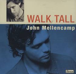 John Mellencamp : Walk Tall